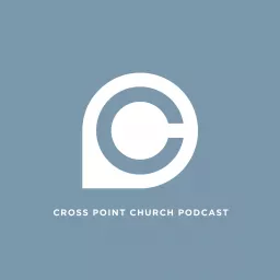 Cross Point Church Podcast artwork