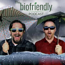 The Biofriendly Podcast