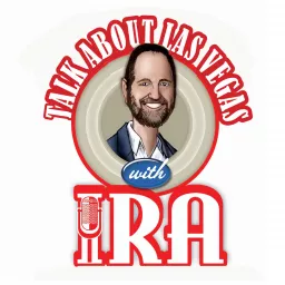 The Talk About Las Vegas Podcast | a podcast by Ira Sternberg