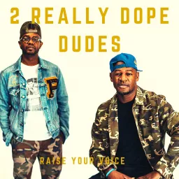 2 REALLY DOPE DUDES Podcast artwork