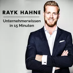 Unternehmerwissen in 15 Minuten - Mit Rayk Hahne Podcast artwork