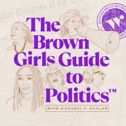 The Brown Girls Guide to Politics Podcast artwork