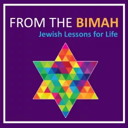 From the Bimah: Jewish Lessons for Life