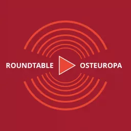 Roundtable Osteuropa Podcast artwork