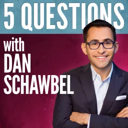 5 Questions With Dan Schawbel Podcast artwork