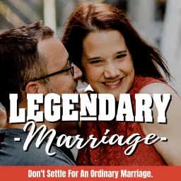 The Legendary Marriage Podcast artwork