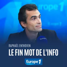 Le fin mot de l'info - Raphaël Enthoven Podcast artwork
