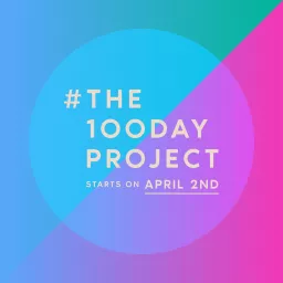 #The100DayProject: Explore Your Creativity Podcast artwork