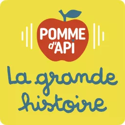 La grande histoire de Pomme d'Api Podcast artwork