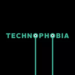 Technophobia Podcast artwork