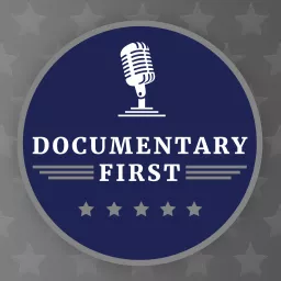 Documentary First Podcast artwork