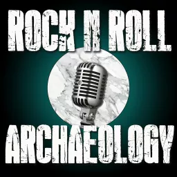 Rock N Roll Archaeology Podcast artwork