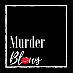 Murder Blows Podcast artwork