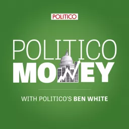 POLITICO Money Podcast artwork