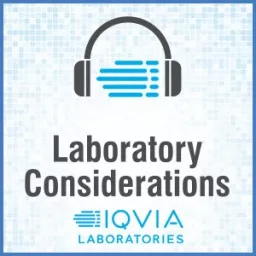 Laboratory Considerations for Clinical Trials Podcast artwork