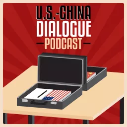 U.S.-China Dialogue Podcast artwork