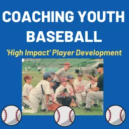 Coaching Youth Baseball Podcast artwork