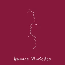 Amours Plurielles Podcast artwork