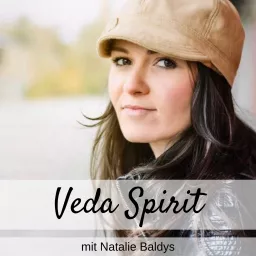 Veda Spirit - Ayurveda und Spiritualität für mehr Lebenskraft und ganz viel Herz Podcast artwork
