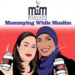 Mommying While Muslim Podcast artwork