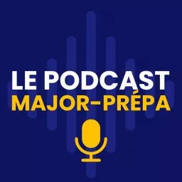 Major-Prépa : le podcast artwork