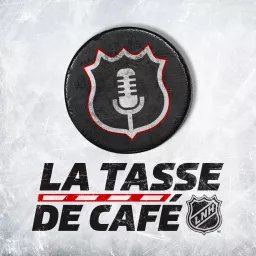 La Tasse de café LNH Podcast artwork