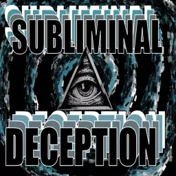 Subliminal Deception: A Conspiracy Theory Podcast artwork