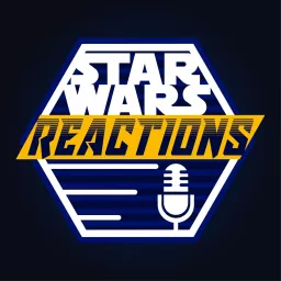 Star Wars Reactions Podcast artwork