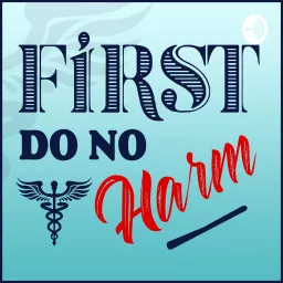 First Do No Harm Podcast artwork