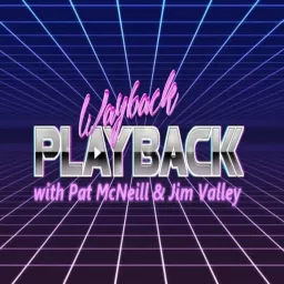 Wayback Playback with Pat McNeill & Shane Shadows Podcast artwork