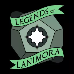 Legends of Lanimora - A D&D Podcast artwork