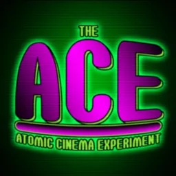 The ACE: Atomic Cinema Experiment (Sci Fi Movie Podcast) artwork