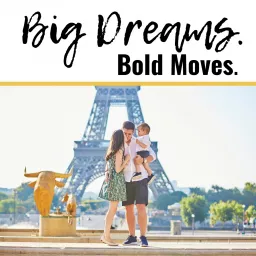 Big Dreams. Bold Moves. Podcast artwork