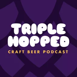 Triple Hopped - Craft Beer Podcast artwork