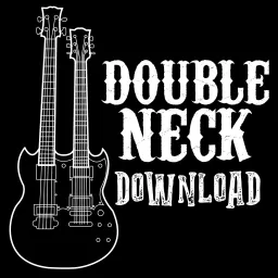 Double Neck Download Podcast artwork