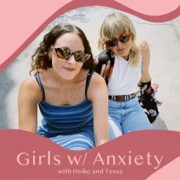 Girls w/ Anxiety Podcast artwork