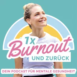 Einmal Burnout und zurück - raus aus Angststörung, Panikattacken und Depression - Happy Dings®