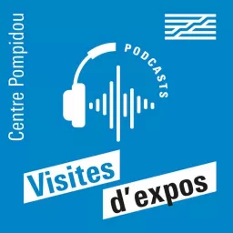 Les visites du Centre Pompidou Podcast artwork