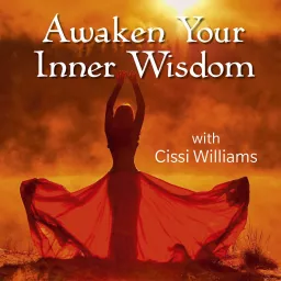 Awaken Your Inner Wisdom with Cissi Williams Podcast artwork