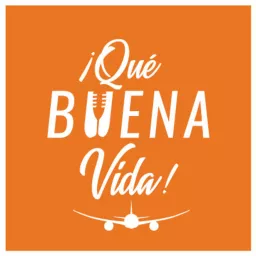 ¡Qué Buena Vida! Podcast artwork