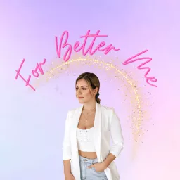 For Better Me Podcast artwork