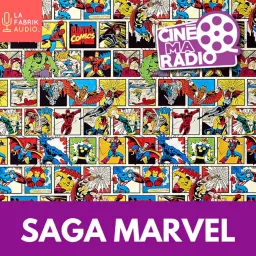SAGA MARVEL | CinéMaRadio Podcast artwork
