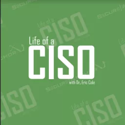 Life of a CISO with Dr. Eric Cole