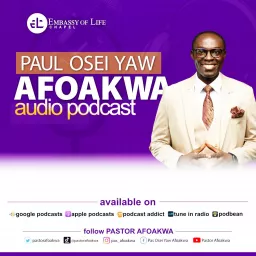 Paul Osei Yaw Afoakwa Audio Podcast