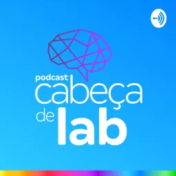 Cabeça de Lab Podcast artwork