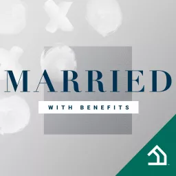 Married With Benefits™ Podcast artwork