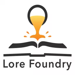 The Lore Foundry Podcast artwork