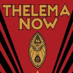 Thelema NOW! Crowley, Ritual & Magick Podcast artwork