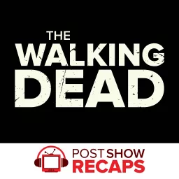 The Walking Dead LIVE: Post Show Recaps Podcast artwork