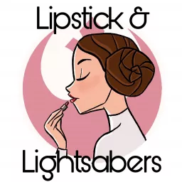 Lipstick and Lightsabers Podcast artwork